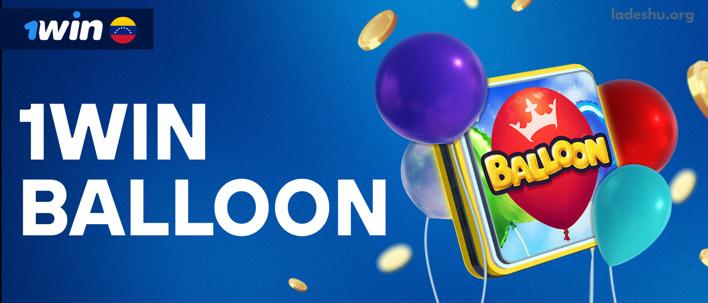 1Win Balloon Venezuela: Juego, características y guía completa